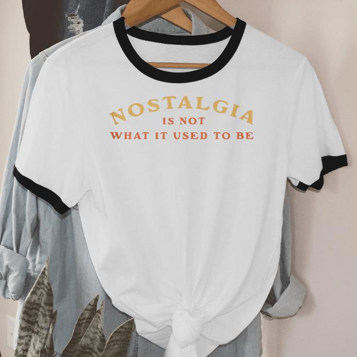 Nostalgia Is Not What It Used To Be Saying Unisex Cotton Ringer T-Shirt