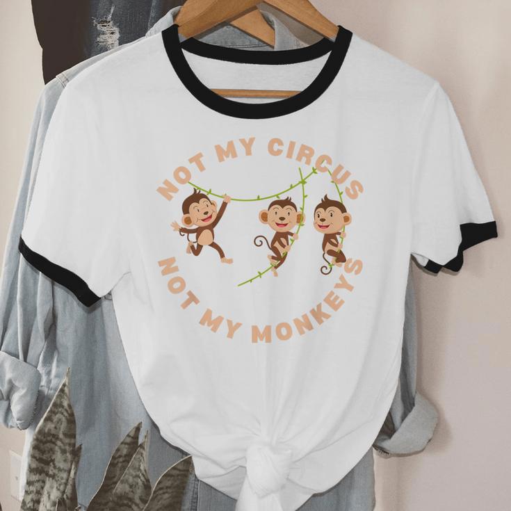 Not My Circus Not My Monkeys Monkey Lovers And Introverts Unisex Cotton Ringer T-Shirt