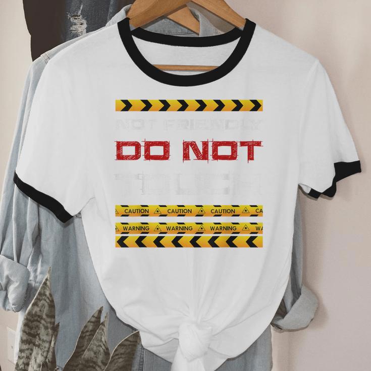 Not Friendly Do Not Touch Warning Sarcasm Introvert Unisex Cotton Ringer T-Shirt