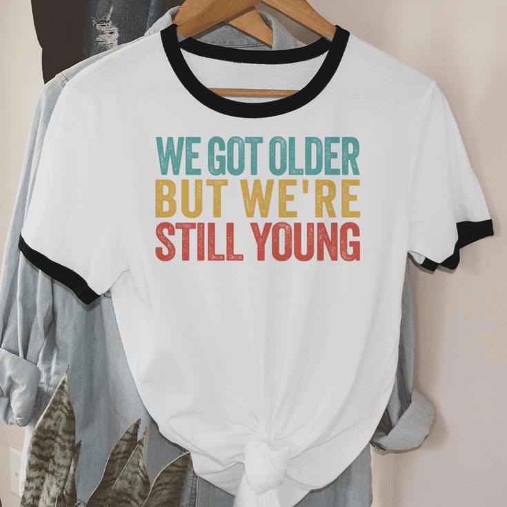 We Got Older But We’Re Still Young Nostalgia Emo Retro Unisex Cotton Ringer T-Shirt We Got Older But We’Re Still Young Nostalgia Emo Retro Unisex Cotton Ringer T-Shirt