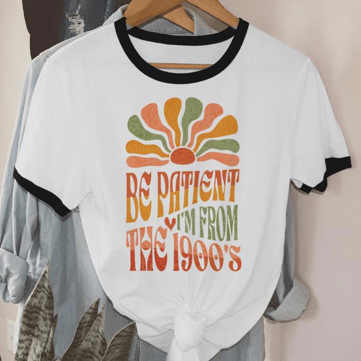 BE PATIENT I'M FROM THE 1900s FUNNY GROOVY Unisex Cotton Ringer T-Shirt