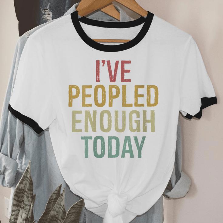 I Have Peopled Enough Today Introvert Unisex Cotton Ringer T-Shirt I Have Peopled Enough Today Introvert Unisex Cotton Ringer T-Shirt