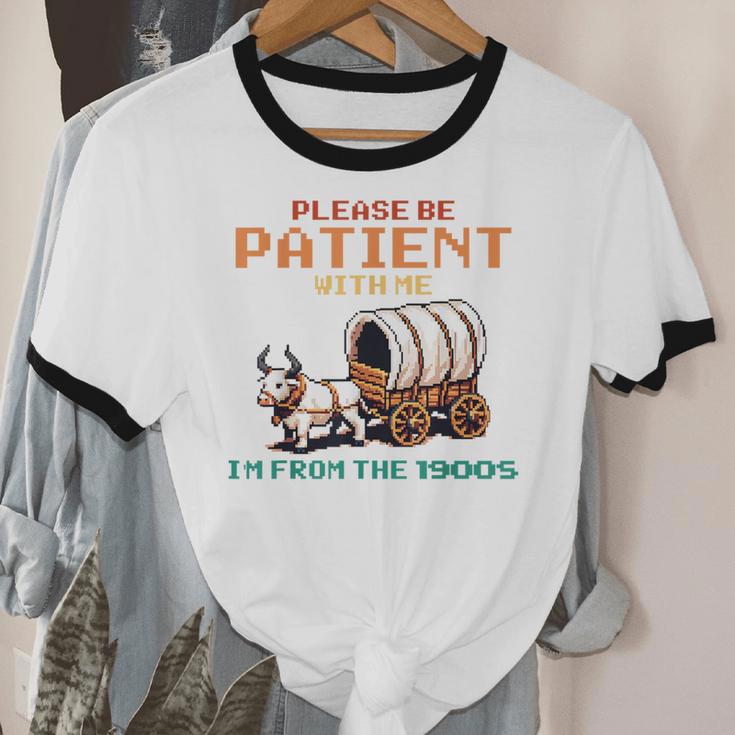 Please Be Patient With Me Cause I'm From The 1900s Unisex Cotton Ringer T-Shirt Please Be Patient With Me Cause I'm From The 1900s Unisex Cotton Ringer T-Shirt