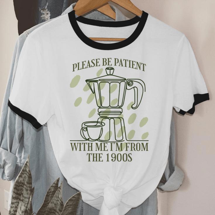 Please Be Patient With Me I'm From The 1900s Coffee Unisex Cotton Ringer T-Shirt
