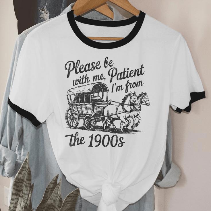 Please Be Patient With Me I'm From The 1900s Funny Unisex Cotton Ringer T-Shirt
