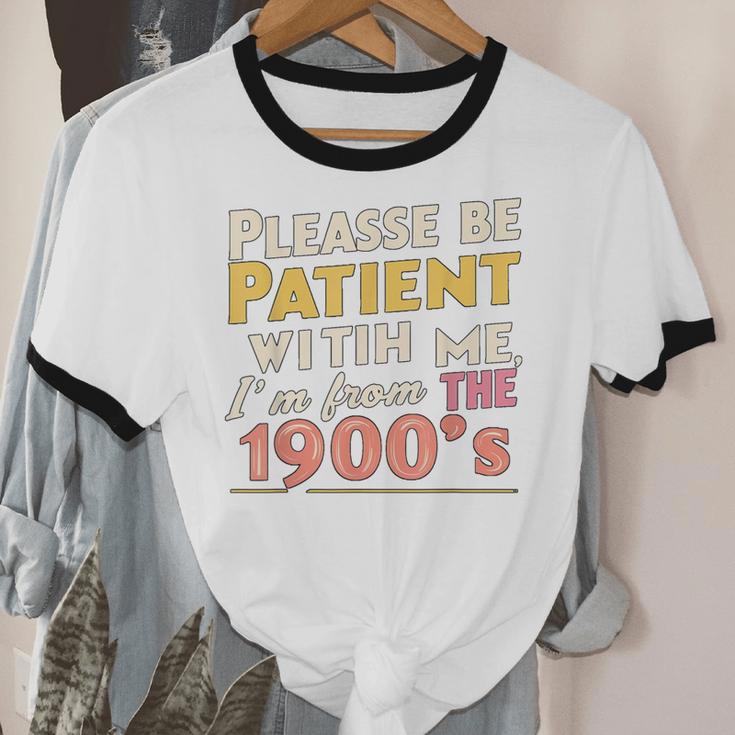 Please Be Patient With Me I'm From The 1900s Meme Unisex Cotton Ringer T-Shirt