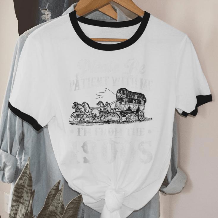 Please Be Patient With Me I'm From The 1900s Sarcastic Humor Unisex Cotton Ringer T-Shirt