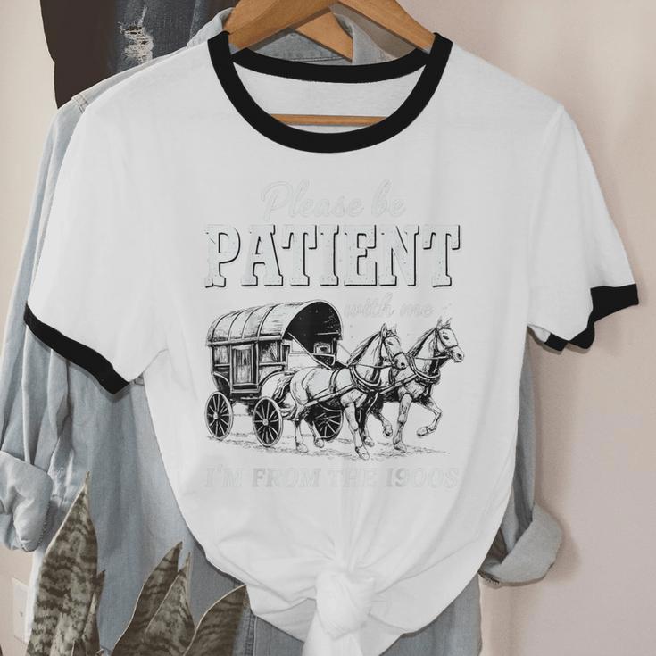 Please Be Patient With Me I'm From The 1900s Unisex Cotton Ringer T-Shirt Please Be Patient With Me I'm From The 1900s Unisex Cotton Ringer T-Shirt