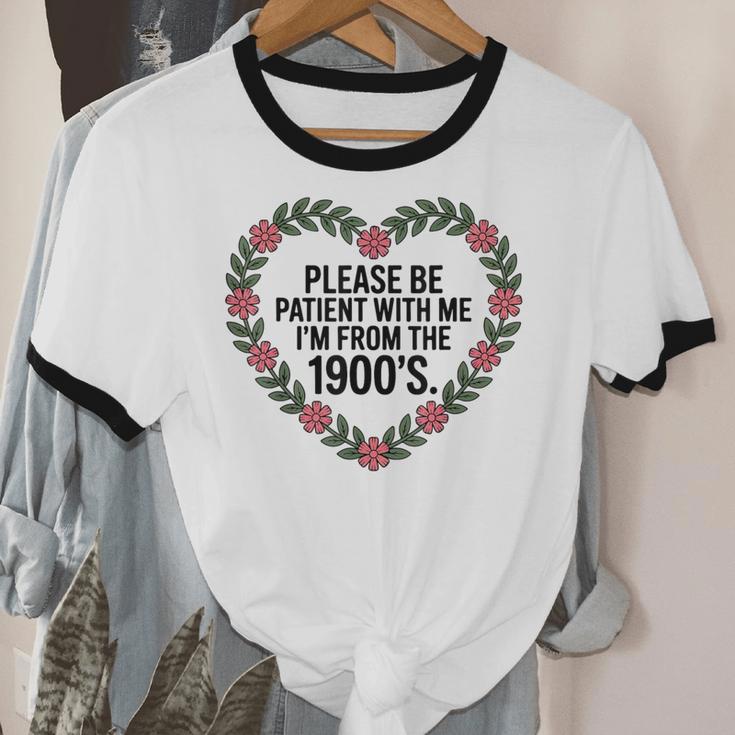 Please Be Patient With My I'm From The 1900s Unisex Cotton Ringer T-Shirt Please Be Patient With My I'm From The 1900s Unisex Cotton Ringer T-Shirt