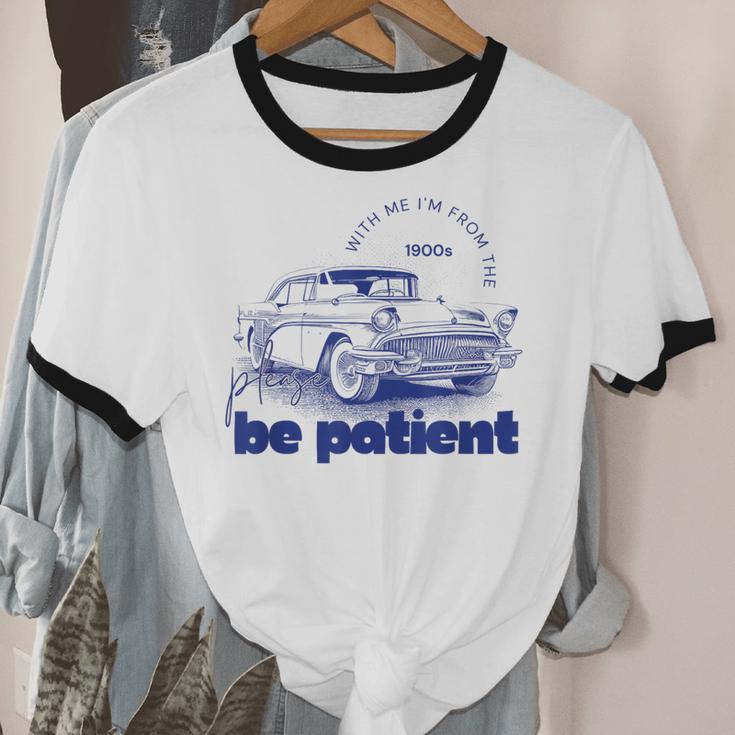 Please Be Patient With Me I'm From The 1900s Vintage Car Unisex Cotton Ringer T-Shirt