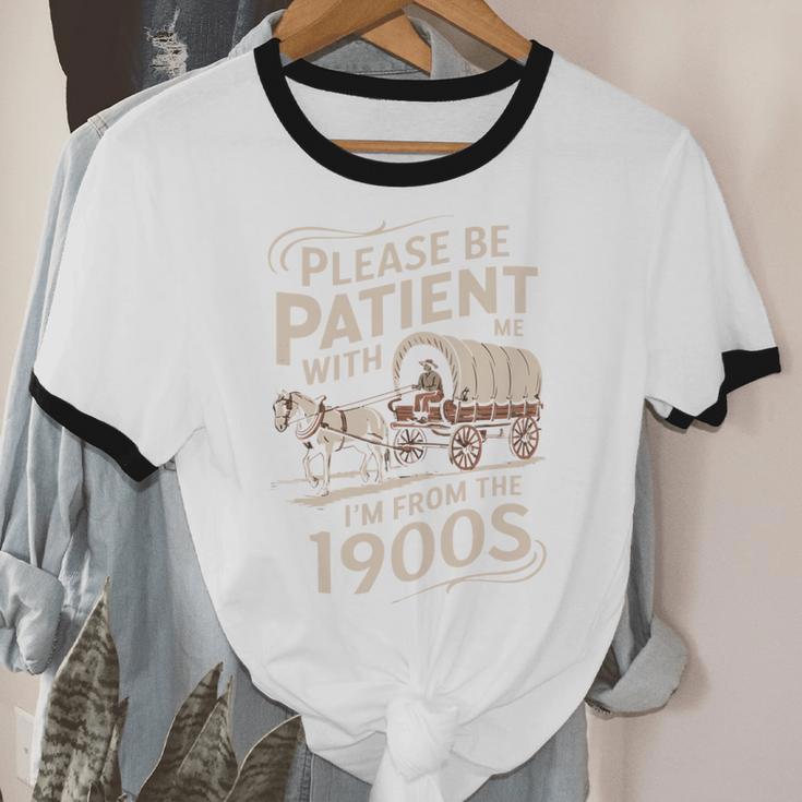 Please Be Patient With Me I'm From The 1900s Western Humor Unisex Cotton Ringer T-Shirt Please Be Patient With Me I'm From The 1900s Western Humor Unisex Cotton Ringer T-Shirt