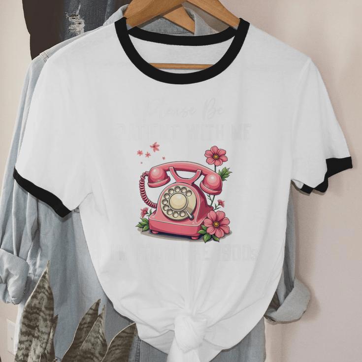 Please Be Patient With Me I'm From The 1900s Women Girl Premium Unisex Cotton Ringer T-Shirt Please Be Patient With Me I'm From The 1900s Women Girl Premium Unisex Cotton Ringer T-Shirt