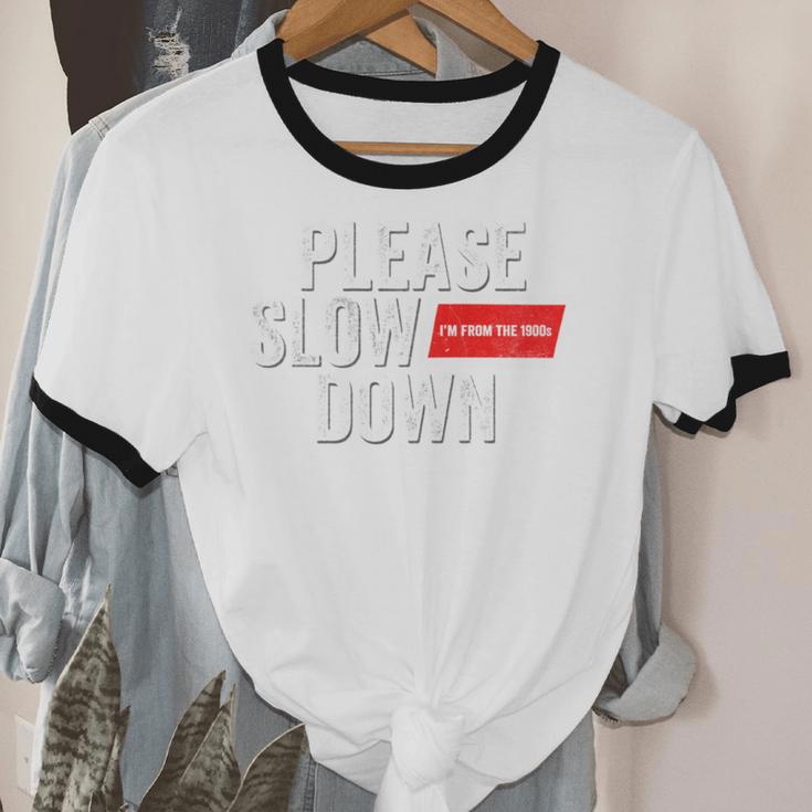 Please Slow Down Saying Quote Retro I'm From The 1900s Unisex Cotton Ringer T-Shirt Please Slow Down Saying Quote Retro I'm From The 1900s Unisex Cotton Ringer T-Shirt