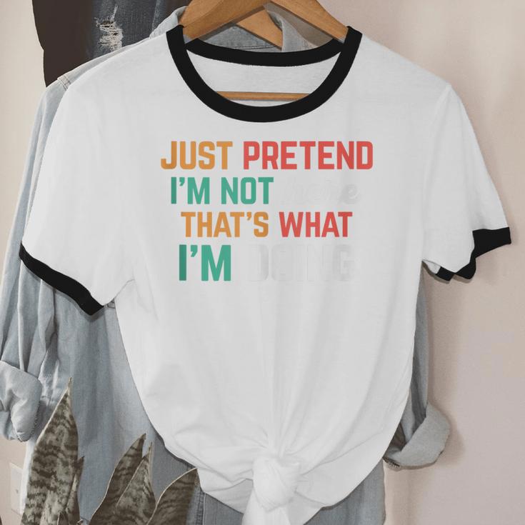 Pretend I Am Not Here That's What I'm Doing Introvert Unisex Cotton Ringer T-Shirt