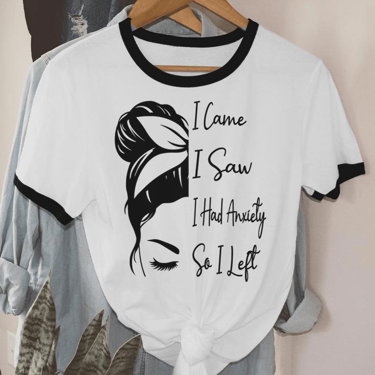 I Came I Saw I Had Anxiety So I Left Messy Bun Introvert Unisex Cotton Ringer T-Shirt I Came I Saw I Had Anxiety So I Left Messy Bun Introvert Unisex Cotton Ringer T-Shirt