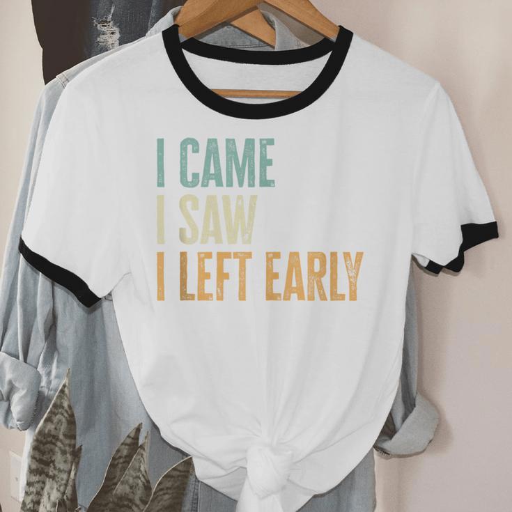 I Came I Saw I Left Early Introverts Lovers Unisex Cotton Ringer T-Shirt