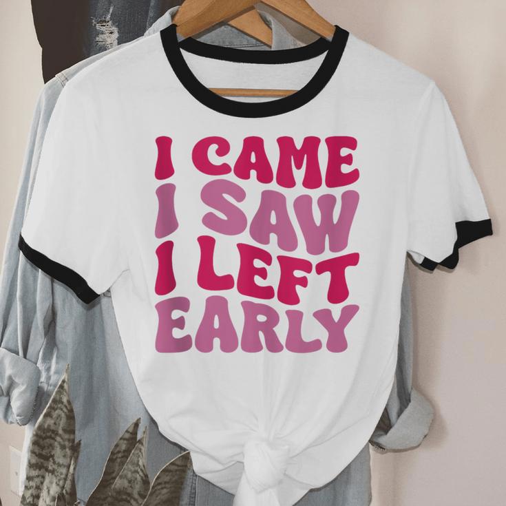 I Came I Saw I Left Early Sarcastic Introvert Saying Unisex Cotton Ringer T-Shirt I Came I Saw I Left Early Sarcastic Introvert Saying Unisex Cotton Ringer T-Shirt