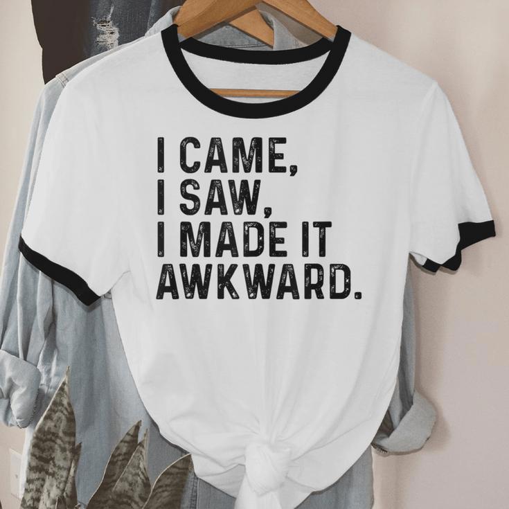 I Came I Saw I Made It Awkward Introvert Humor Quote Unisex Cotton Ringer T-Shirt