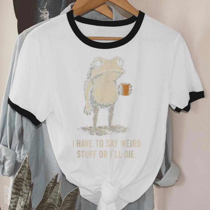 I Have To Say Weird Stuff Or I'Ll Die Frog Meme Introverts Unisex Cotton Ringer T-Shirt I Have To Say Weird Stuff Or I'Ll Die Frog Meme Introverts Unisex Cotton Ringer T-Shirt