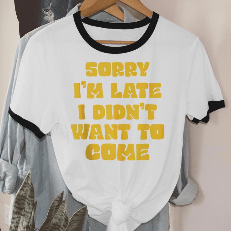SORRY I'M LATE I DIDN'T WANT TO COME FUNNY INTROVERT PRESENT Unisex Cotton Ringer T-Shirt SORRY I'M LATE I DIDN'T WANT TO COME FUNNY INTROVERT PRESENT Unisex Cotton Ringer T-Shirt