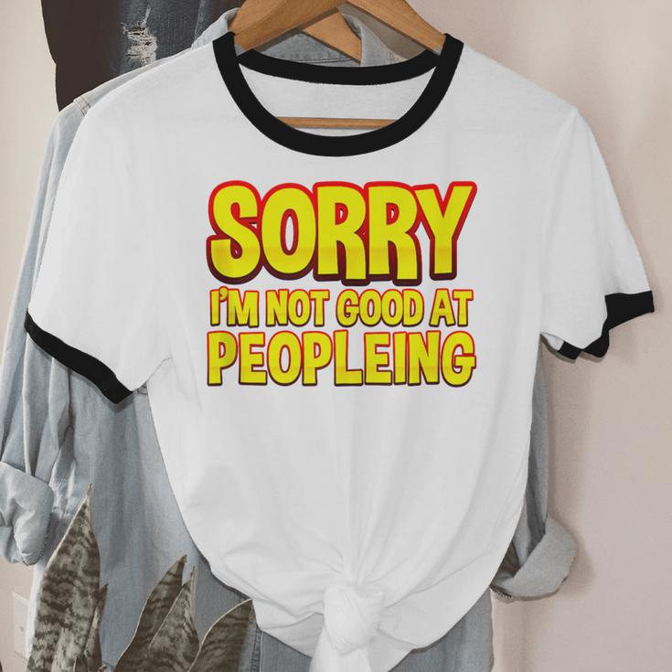 Sorry Im Not Good At Peopleing Introvert Unisex Cotton Ringer T-Shirt