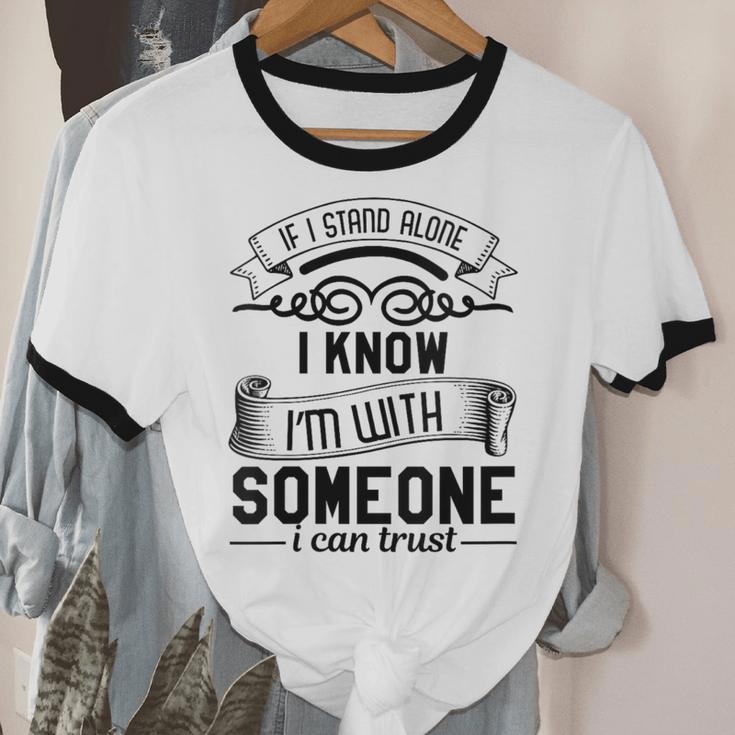 If I Stand Alone I Know I'm With Someone I Trust Introvert Unisex Cotton Ringer T-Shirt If I Stand Alone I Know I'm With Someone I Trust Introvert Unisex Cotton Ringer T-Shirt
