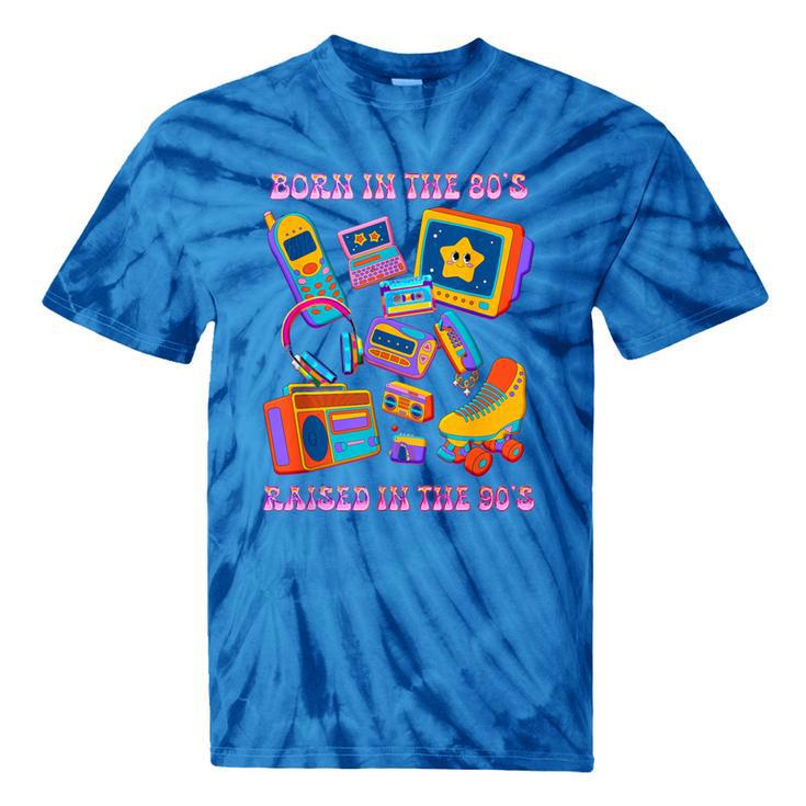 Born In The 80s Raised In The 90s Nostalgia Retro Memories Tie-Dye T-Shirts