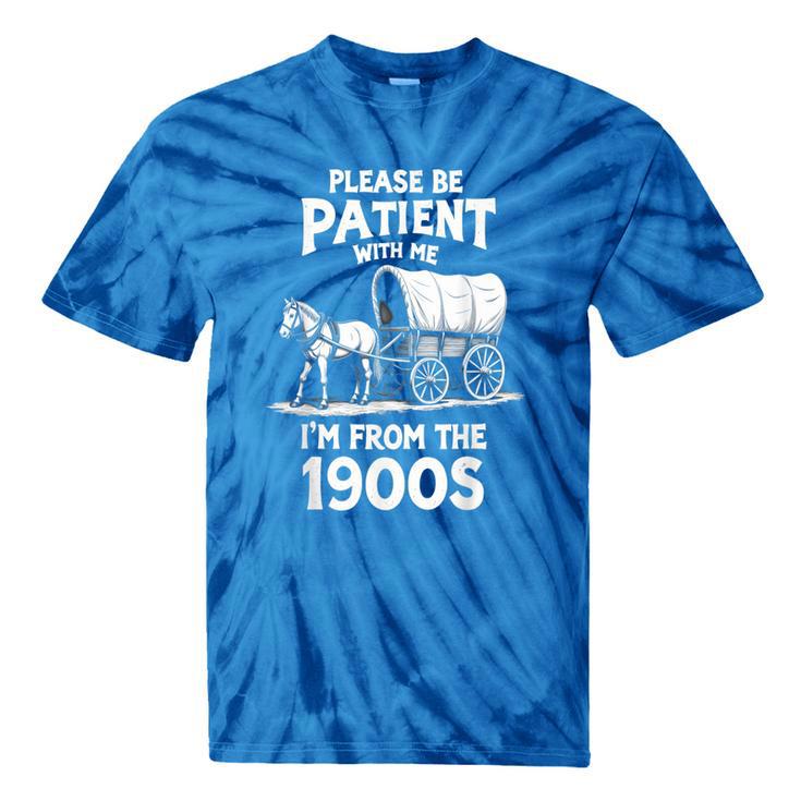 Charming Slow Life Please Be Patient I'm From The 1900s Tie-Dye T-Shirts