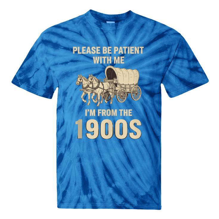 Country Please Be Patient With Me I'm From The 1900s Vintage Tie-Dye T-Shirts