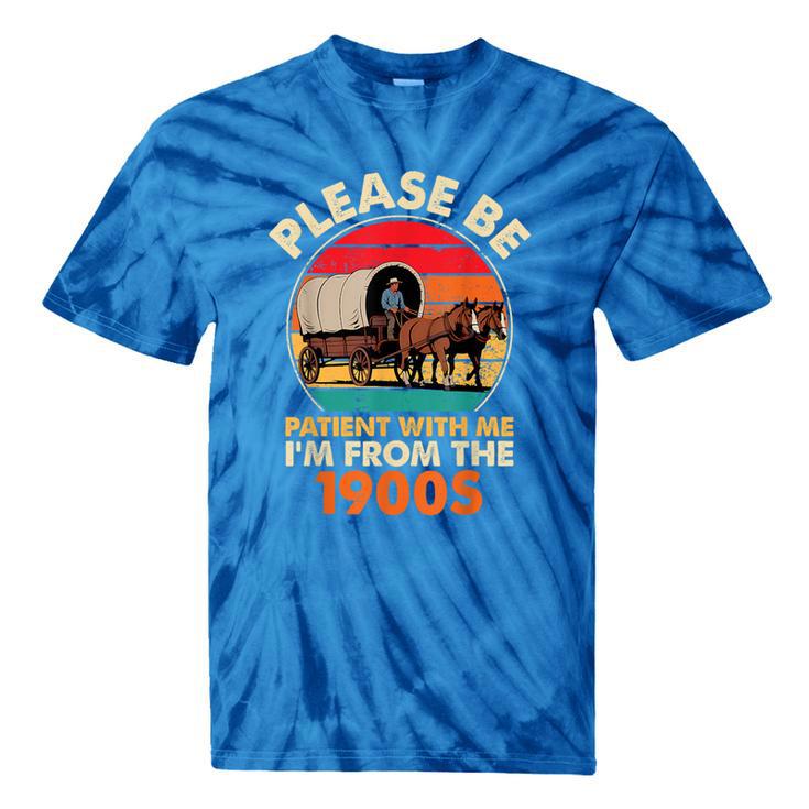 Dad Father's Day Please Be Patient I'm From The 1900s Tie-Dye T-Shirts
