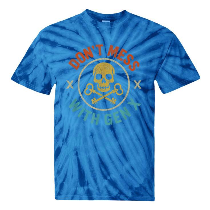 Don't Mess With Gen X Vintage Grunge Skull 80s Nostalgia Tie-Dye T-Shirts