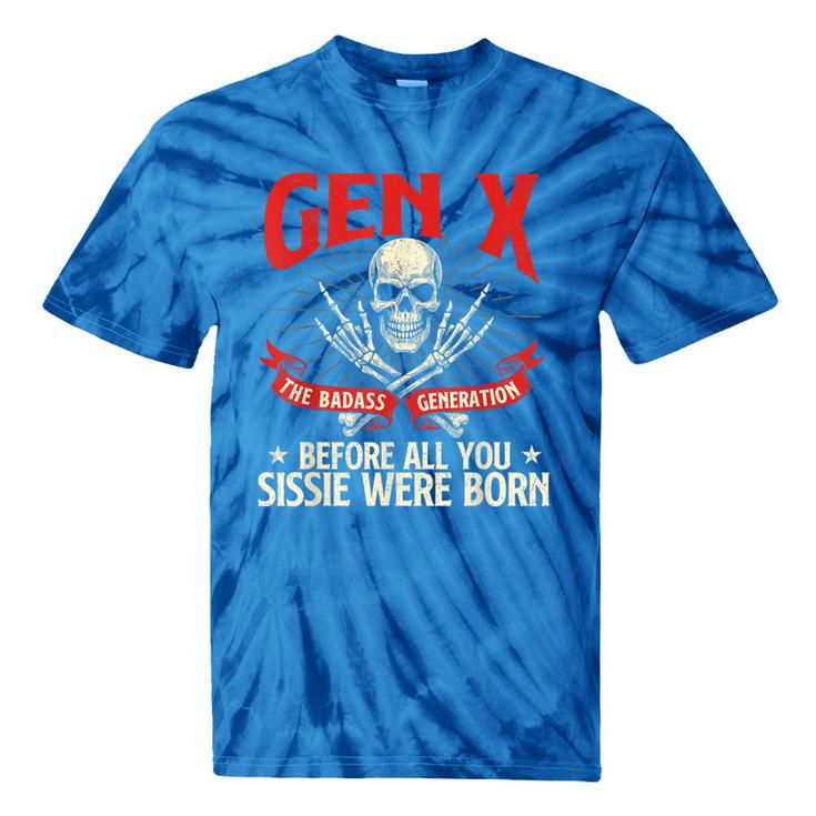 Gen X The Badass Generation Generation X Gen Xer Nostalgia Tie-Dye T-Shirts