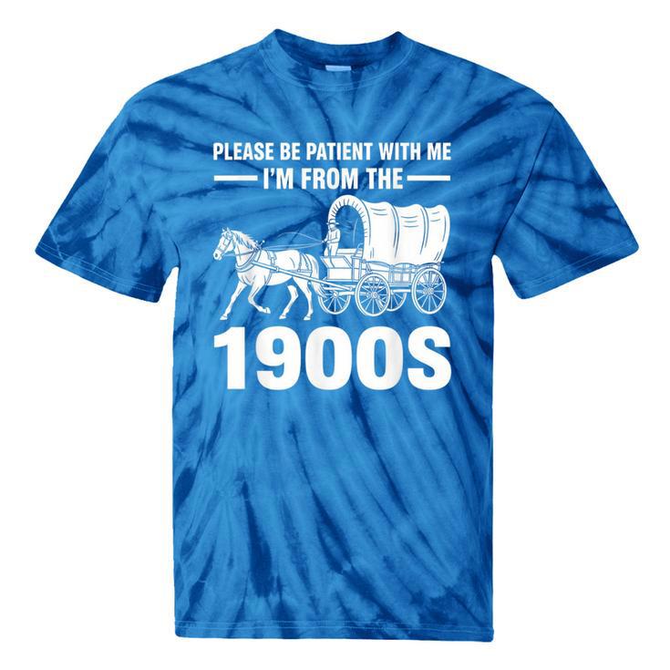 I'm From The 1900s Tee Over The Hill Tie-Dye T-Shirts