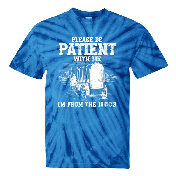 Patient With Me I'm From The 1900s Oregon Vintage Tie-Dye T-Shirts