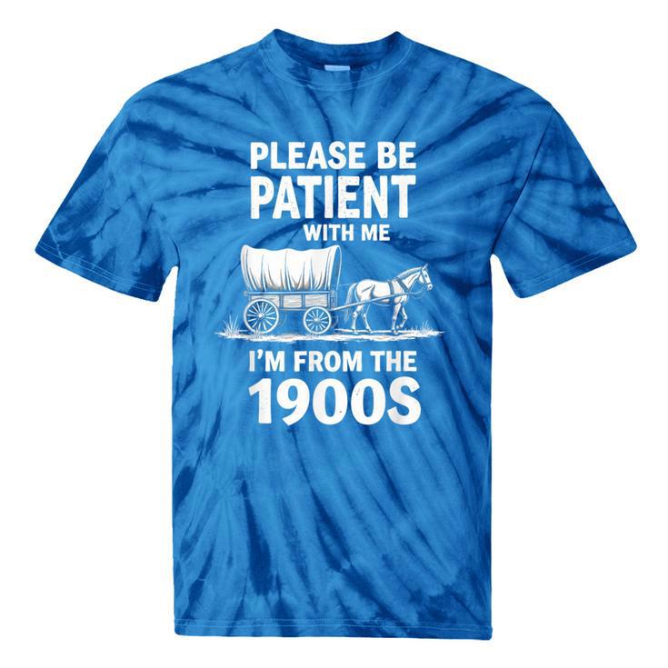 Playful Slow Pace Please Be Patient I'm From The 1900s Tie-Dye T-Shirts
