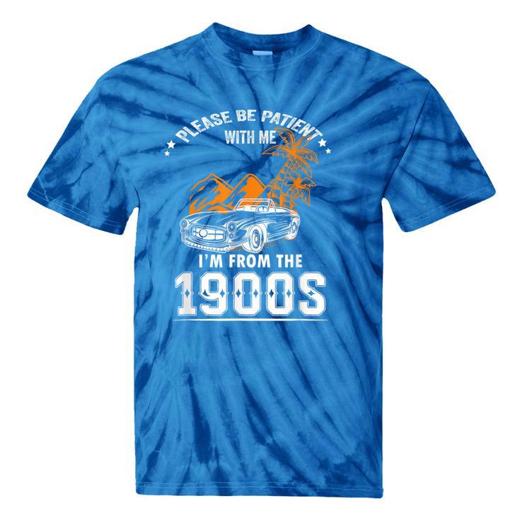 Please Be Patient I'm From The 1900s Classic Car Tie-Dye T-Shirts
