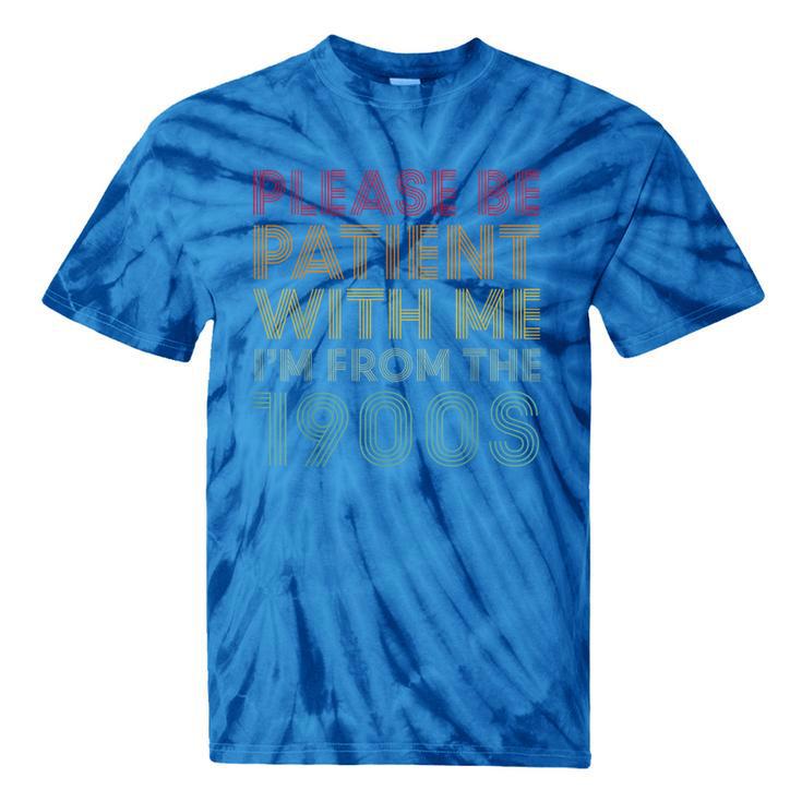 Please Be Patient With Me I'm From The 1900s Classic Retro Tie-Dye T-Shirts