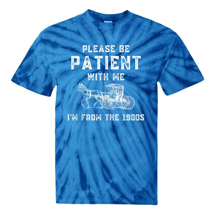 Please Be Patient With Me I'm From The 1900s Dad Vintage Tie-Dye T-Shirts