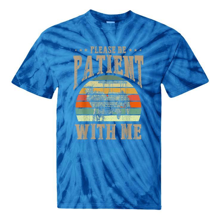 Please Be Patient With Me I'm From The 1900s Horse Tie-Dye T-Shirts
