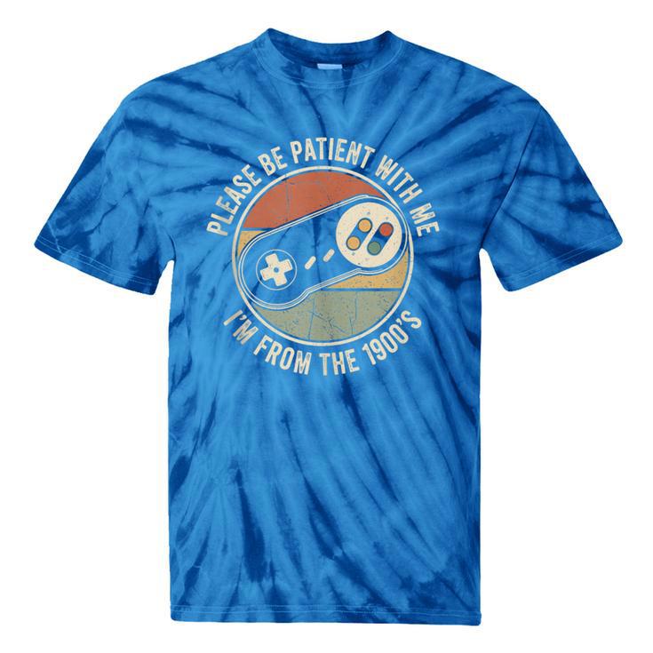 Please Be Patient With Me I'm From The 1900s Retro Gamer Tie-Dye T-Shirts