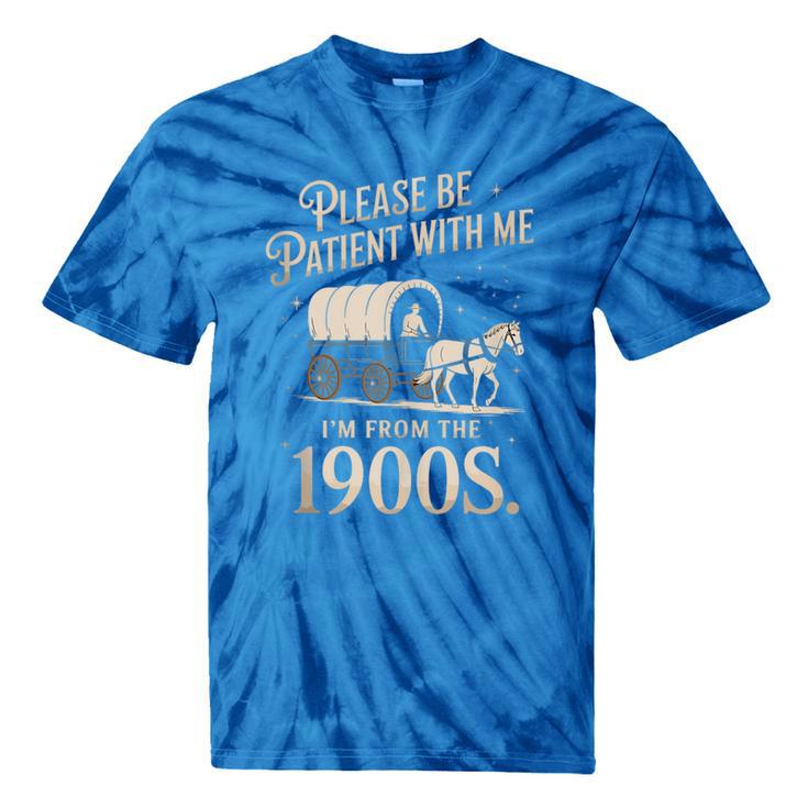 Please Be Patient With Me I'm From The 1900s Retro Western Tie-Dye T-Shirts