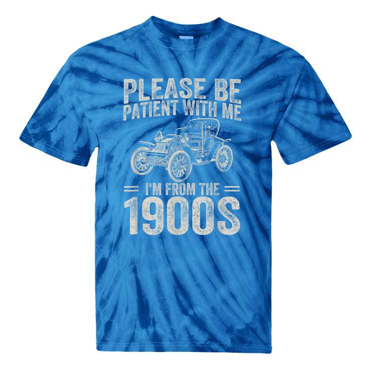 Please Be Patient I'm From The 1900s Vintage Car Tie-Dye T-Shirts