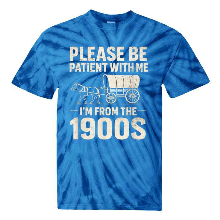 Please Be Patient I'm From The 1900s Vintage Old-Timer Tie-Dye T-Shirts