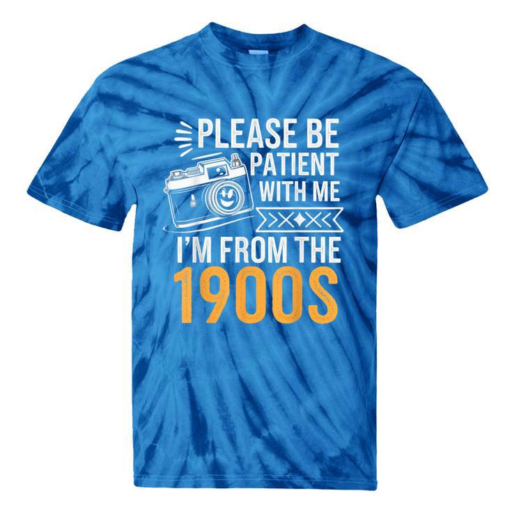 Please Be Patient With Me I'm From The 1900s Vintage Oldie Tie-Dye T-Shirts