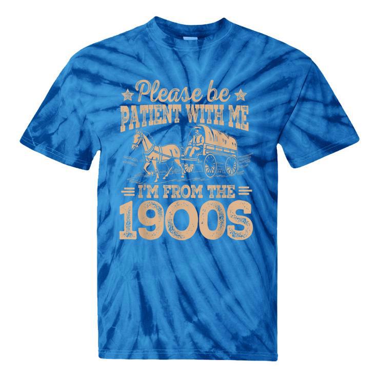 Please Be Patient I'm From The 1900s Vintage Tee Tie-Dye T-Shirts