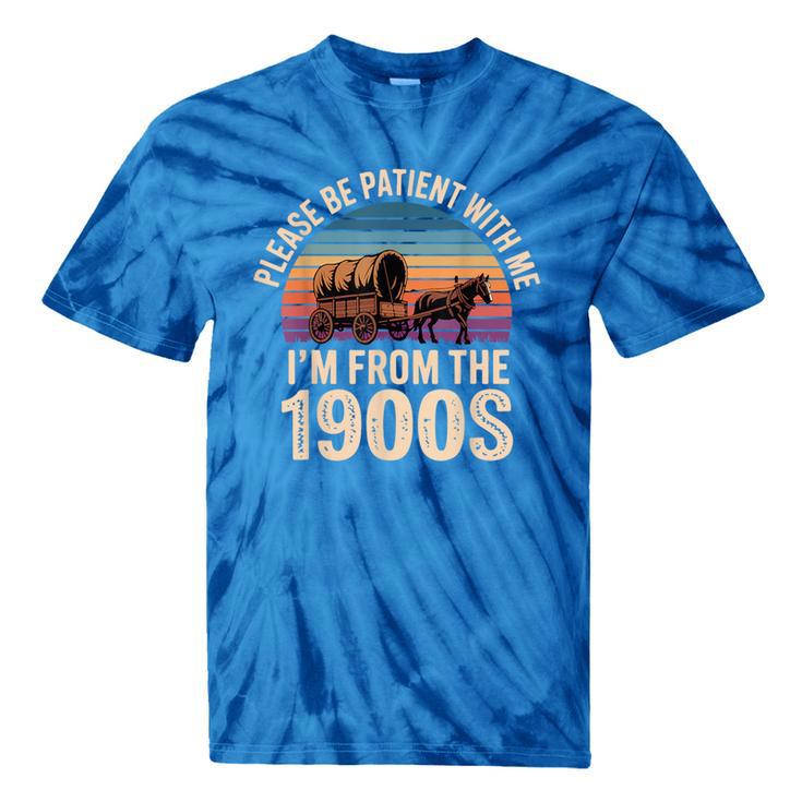 Please Be Patient With My I'm From The 1900s Vintage Tie-Dye T-Shirts