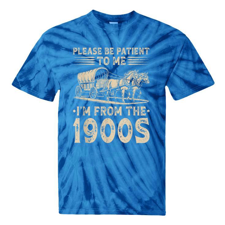 Please Be Patient To Me I'm From The 1900s Vintage Tie-Dye T-Shirts