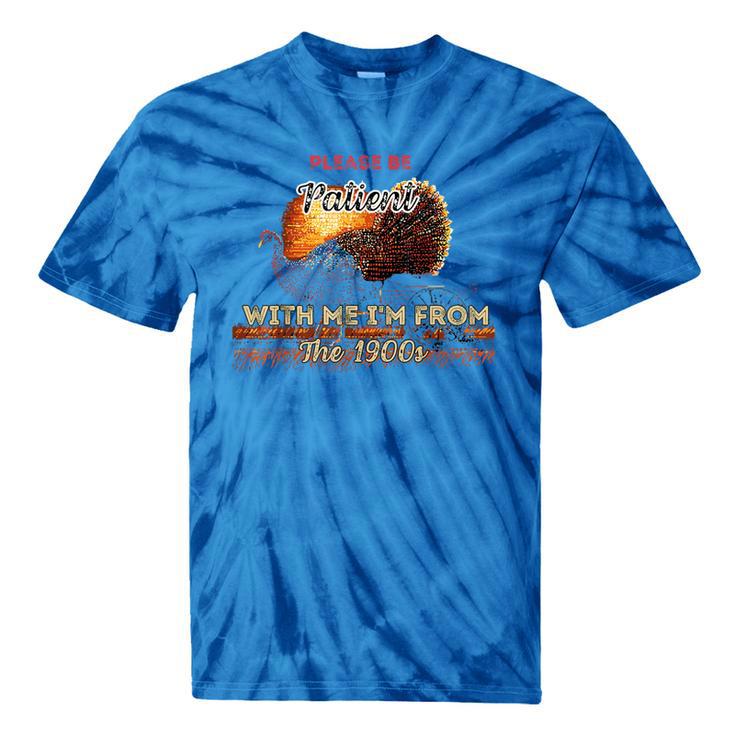 Please Be Patient With Me I'm From The 1900s Vintage Turkey Tie-Dye T-Shirts