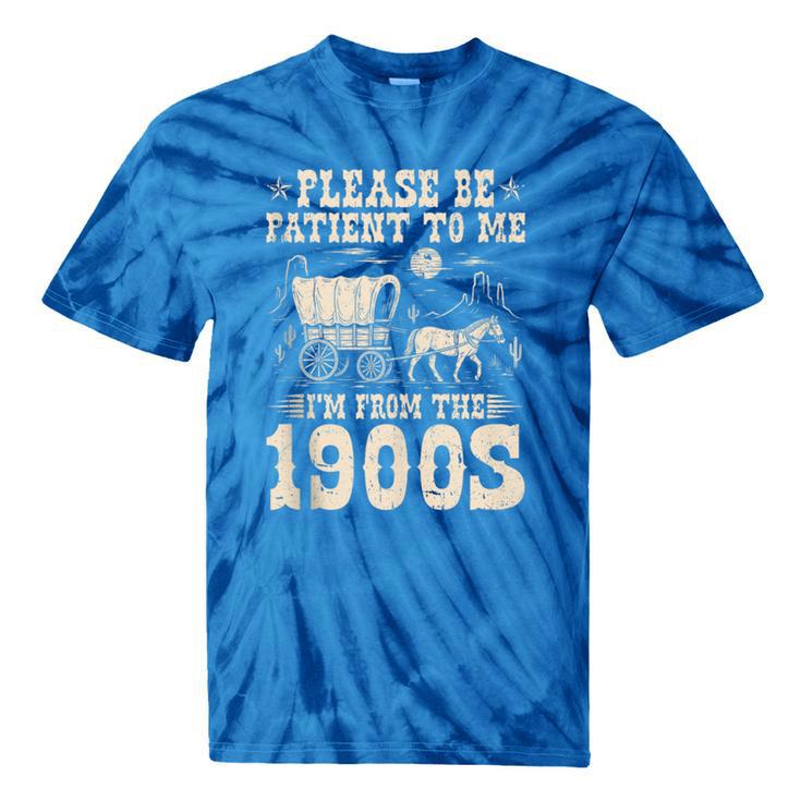 Please Be Patient To Me I'm From The 1900s Wild West Vintage Tie-Dye T-Shirts