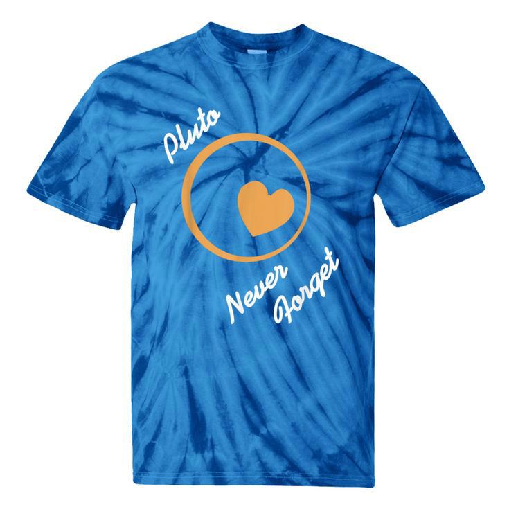 Pluto Never Forget Space Nostalgia Planetary Humor Tie-Dye T-Shirts